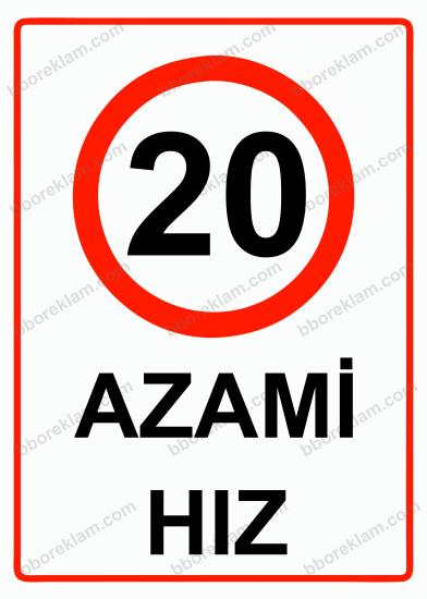 20  Azami Hız Uyarı Levhası