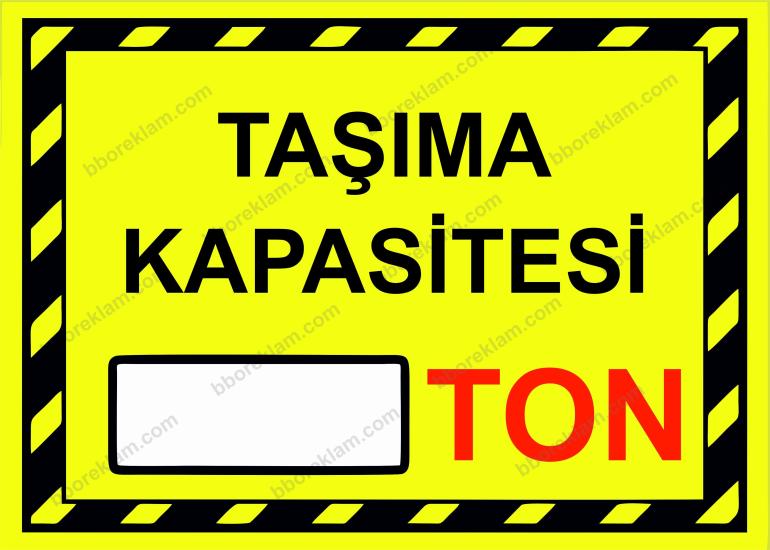 Taşıma Kapasitesi (  ) Ton Uyarı Levhası