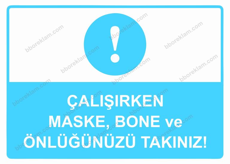 Çalışırken Maske, Bone ve Önlüğünüzü Takınız! Uyarı Levhası
