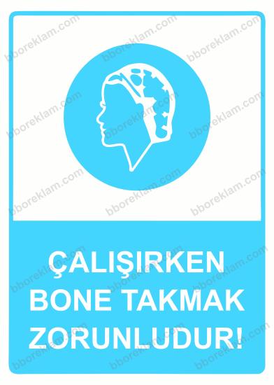 Çalışırken Bone Takmak Zorunludur! Uyarı Levhası