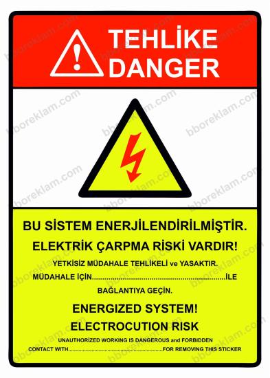 Tehlike Bu Sistem Enerjilendirilmiştir Elektrik Çarpma Riski Vardır! Uyarı Levhası