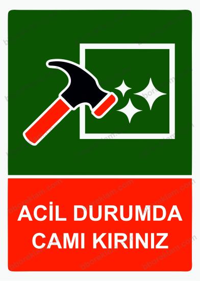 Acil Durumda Camı Kırınız Uyarı Levhası