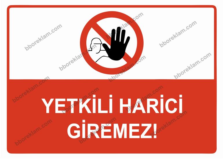 Yetkili Harici Giremez Uyarı Levhası