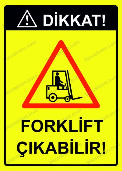 Dikkat! Forklift Çıkabilir! Uyarı Levhası