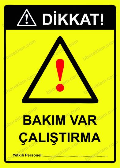 Dikkat! Bakım Var Çalıştırma Uyarı Levhası