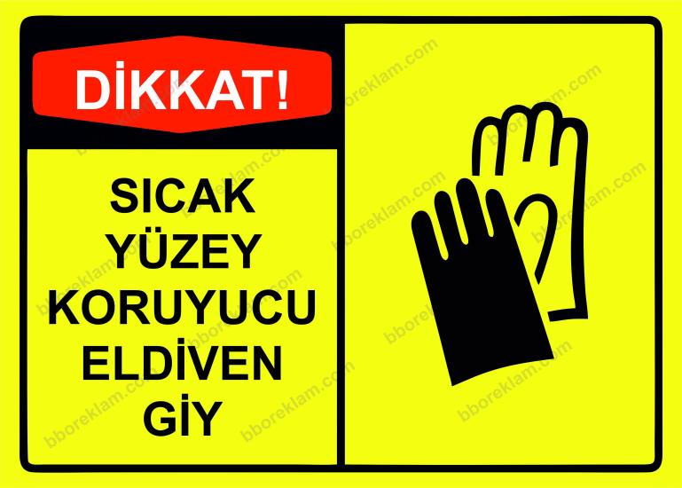 Dikkat! Sıcak Yüzey Koruyucu Eldiven Giy Uyarı Levhası
