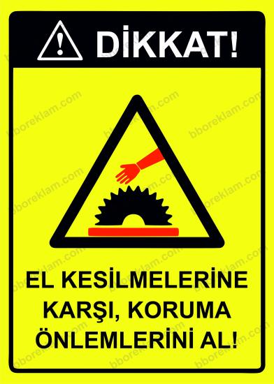 El Kesilmelerine Karşı, Koruma Önlemlerini Al! Uyarı Levhası