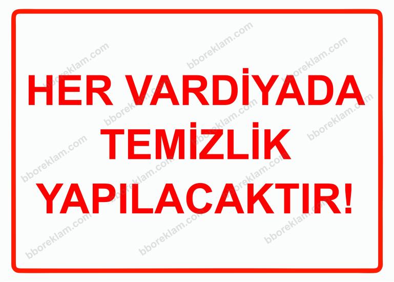 Her Vardiyada Temizlik Yapılacaktır! Uyarı Levhası