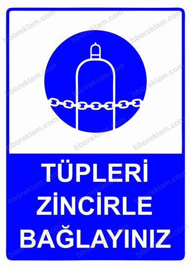 Tüpleri Zincirle Bağlayınız Uyarı Levhası