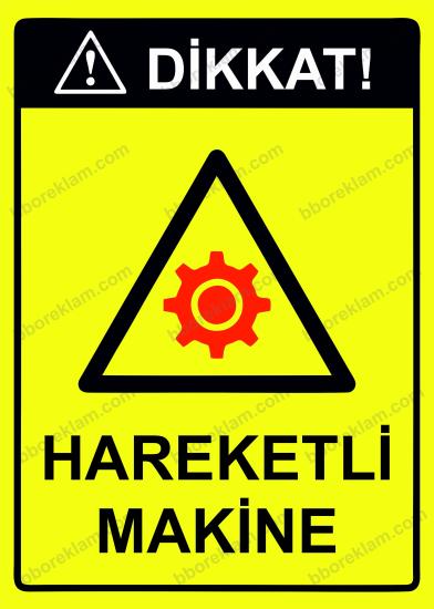 Dikkat! Hareketli Makine Uyarı Levhası