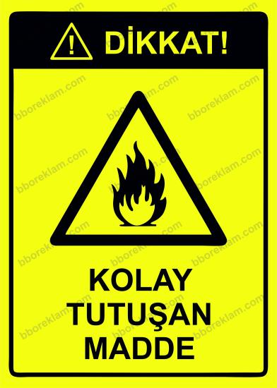 Dikkat! Kolay Tutuşan Madde Uyarı Levhası