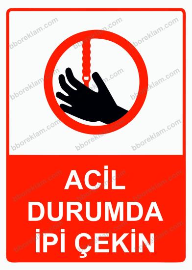 Acil Durumda İpi Çekin Uyarı Levhası