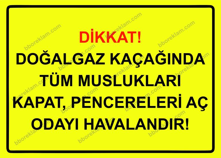 Dikkat! Doğalgaz Kaçağında Tüm Muslukları Kapat, Pencereleri Aç Odayı  Havalandır! Uyarı Levhası