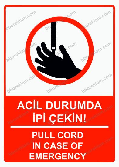Acil Durumda İpi Çekin! Uyarı Levhası