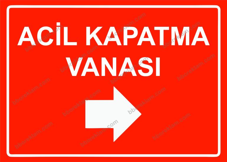 Acil Kapatma Vanası Uyarı Levhası