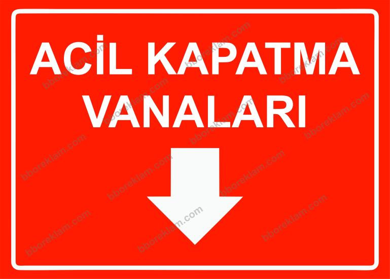 Acil Kapatma Vanaları Uyarı Levhası
