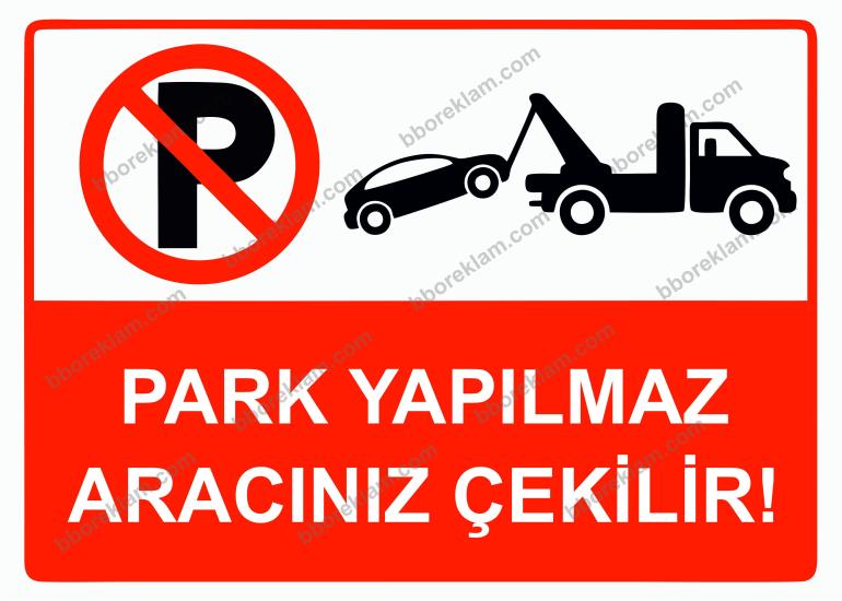 Park Yapılmaz Aracınız Çekilir! Uyarı Levhası