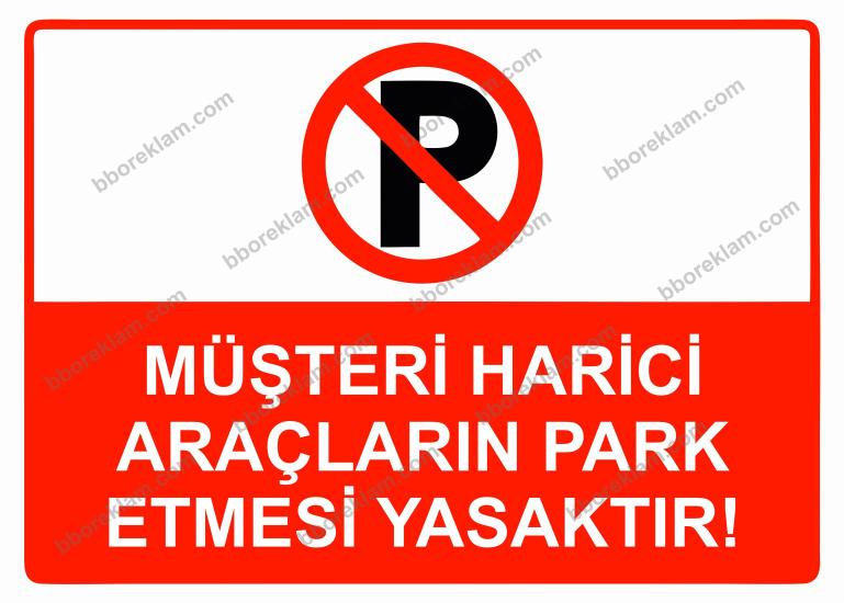 Müşteri Harici Araçların Park Etmesi Yasaktır! Uyarı Levhası