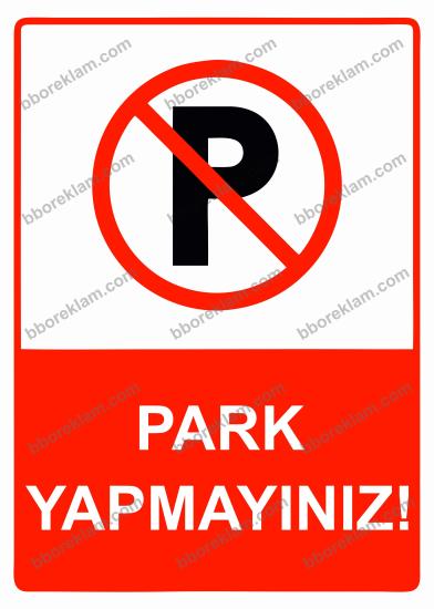 Park Yapmayınız! Uyarı Levhası