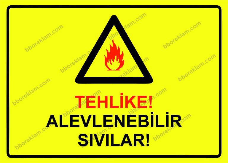 Tehlike! Alevlenebilir Sıvılar! Uyarı Levhası