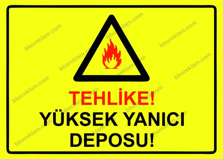 Tehlike! Yüksek Yanıcı Deposu! Uyarı Levhası