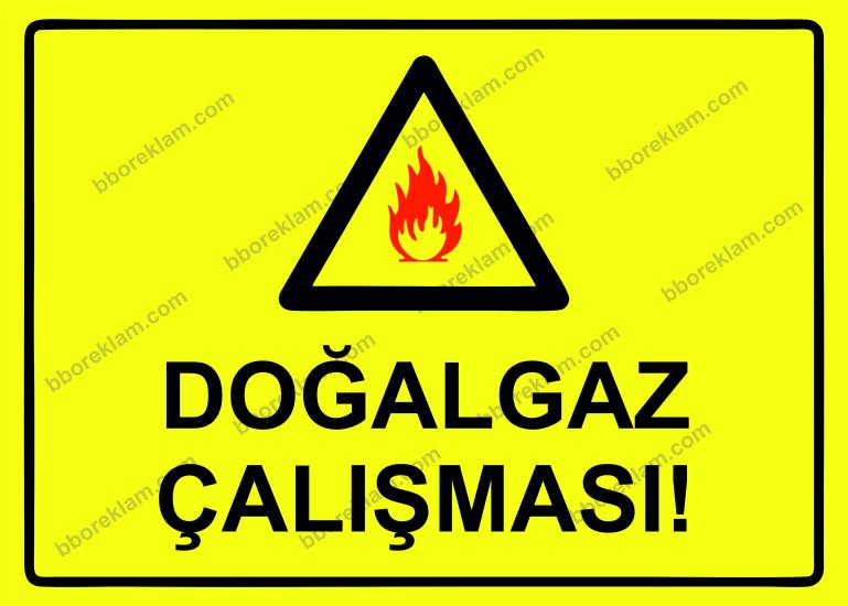 Doğalgaz Çalışması! Uyarı Levhası