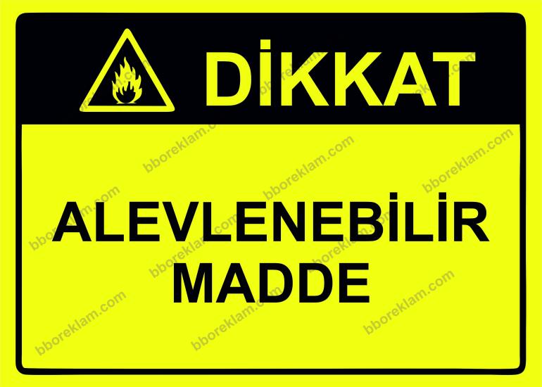 Dikkat Alevlenebilir Madde Uyarı Levhası