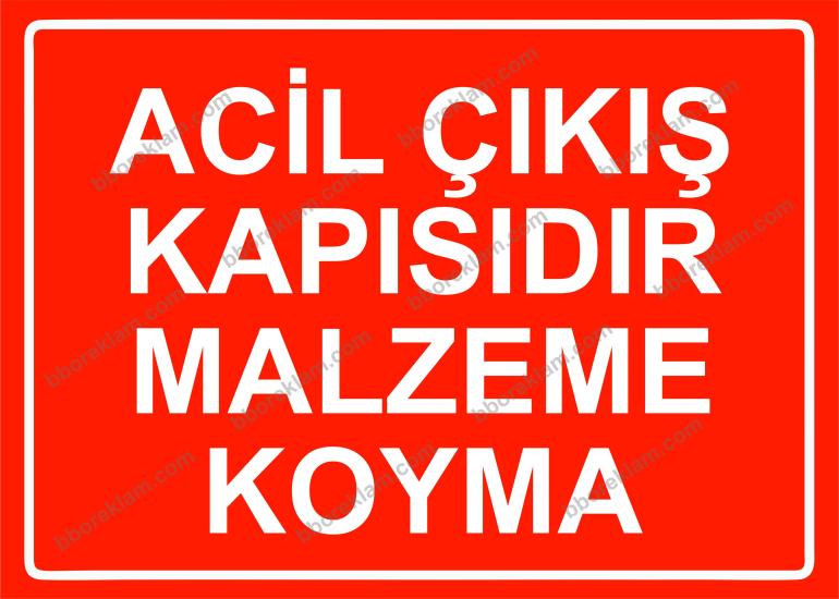 Acil Çıkış Kapısıdır Malzeme Koyma Uyarı Levhası