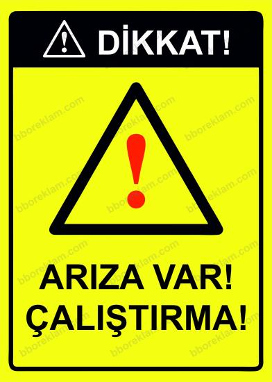 Dikkat! Arıza Var! Çalıştırma! Uyarı Levhası