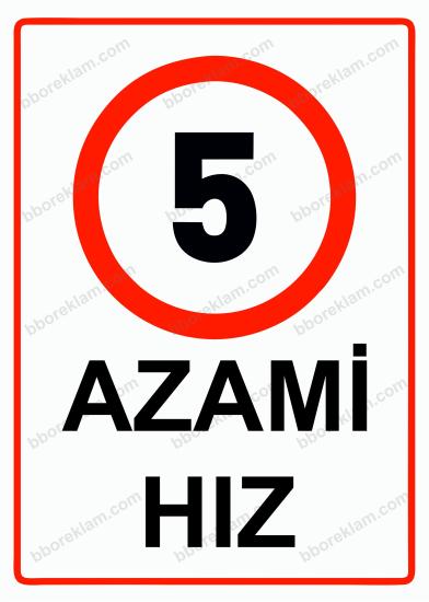 5 Azami Hız Uyarı Levhası