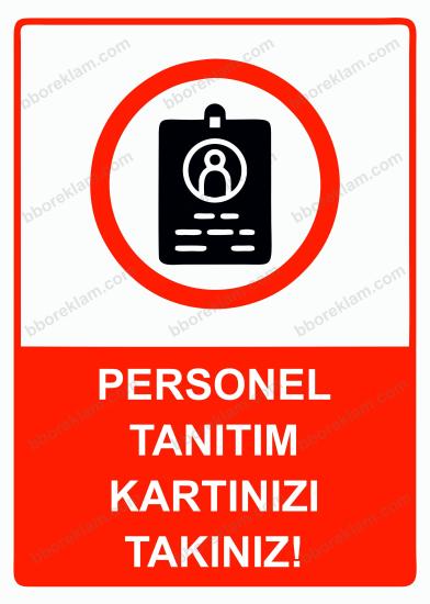 Personel Tanıtım Kartınızı Takınız! Uyarı Levhası
