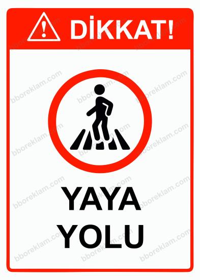 Dikkat! Yaya Yolu Uyarı Levhası