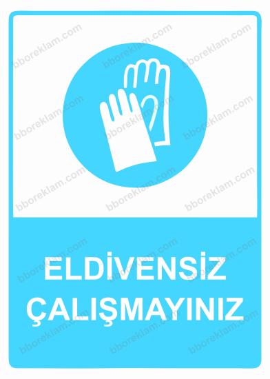 Eldivensiz Çalışmayınız Uyarı Levhası