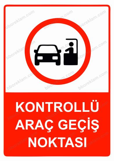 Kontrollü Araç Geçiş Noktası Uyarı Levhası