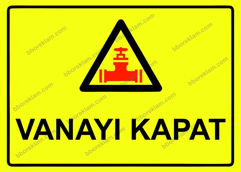Vanayı Kapat Uyarı Levhası