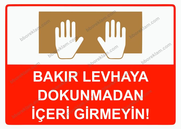 Bakır Levhaya Dokunmadan İçeri Girmeyin! Uyarı Levhası