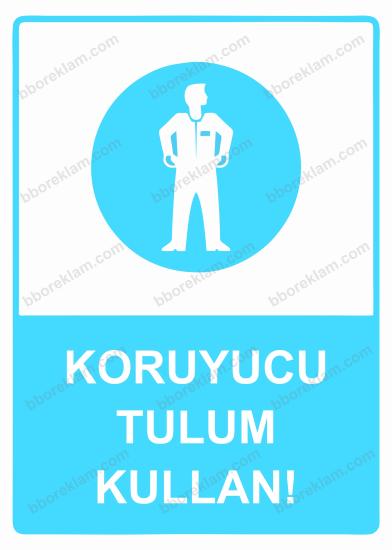 Koruyucu Tulum Kullan! Uyarı Levhası