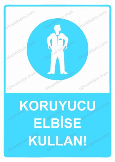 Koruyucu Elbise Kullan! Uyarı Levhası