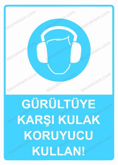 Gürültüye Karşı Kulak Koruyucu Kullan! Uyarı Levhası