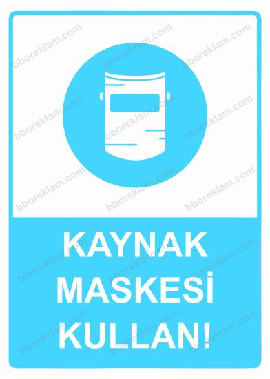 Kaynak Maskesi Kullan! Uyarı Levhası