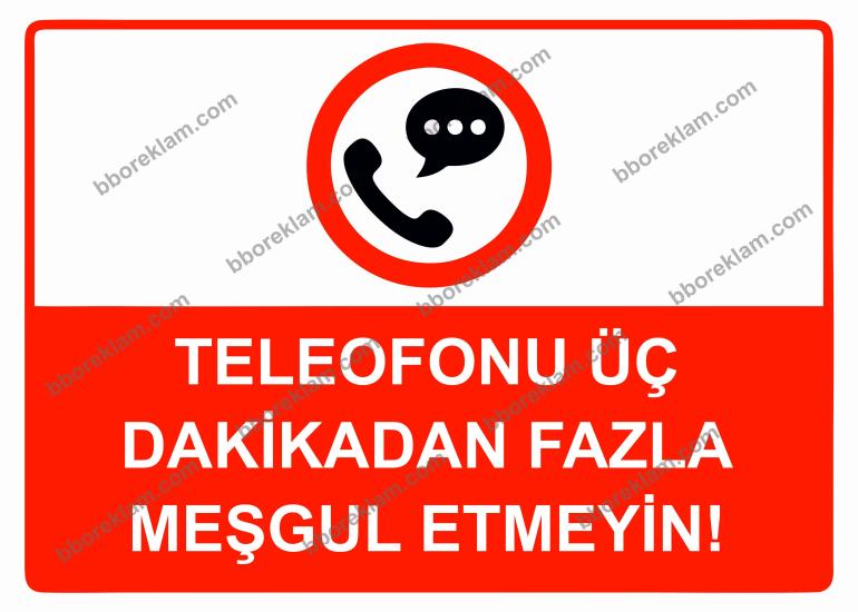 Telefonu Üç Dakikadan Fazla Meşgul Etmeyin! Uyarı Levhası