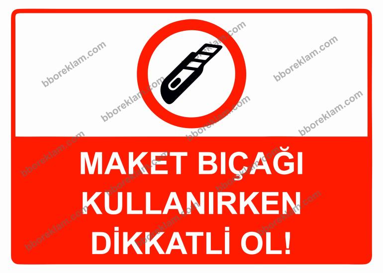 Maket Bıçağı Kullanırken Dikkatli Ol! Uyarı Levhası