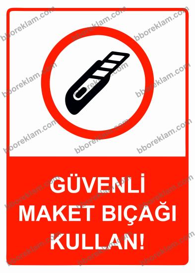 Güvenli Maket Bıçağı Kullan! Uyarı Levhası
