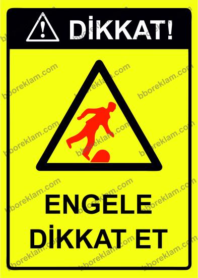 Dikkat! Engele Dikkat Et Uyarı Levhası
