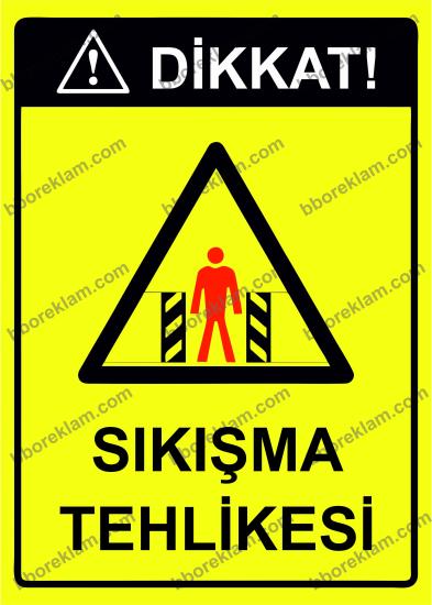 Dikkat! Sıkışma Tehlikesi Uyarı Levhası