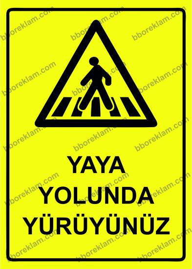 Yaya Yolunda Yürüyünüz Uyarı Levhası
