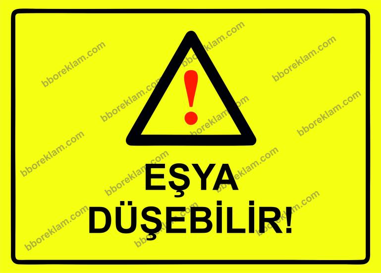 Eşya Düşebilir! Uyarı Levhası