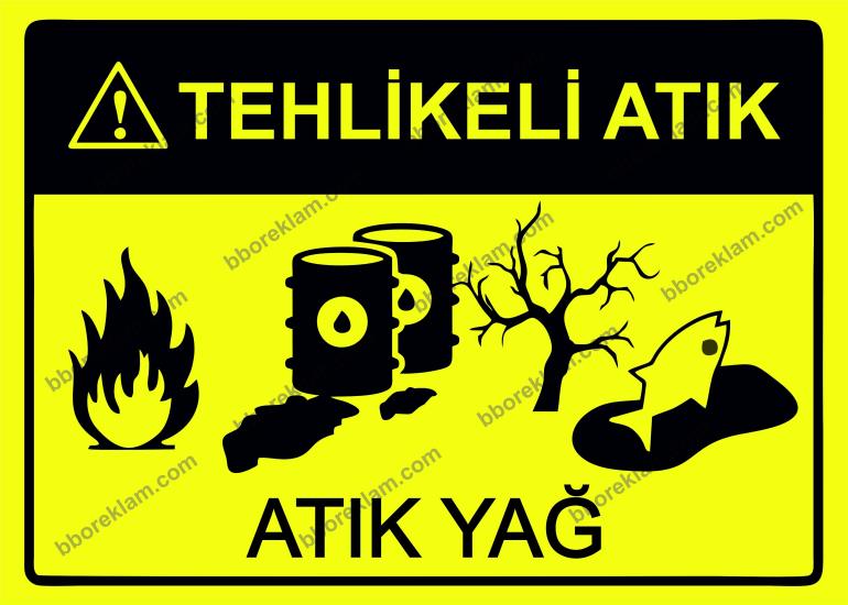 Tehlikeli Atık - Atık Yağ Uyarı Levhası