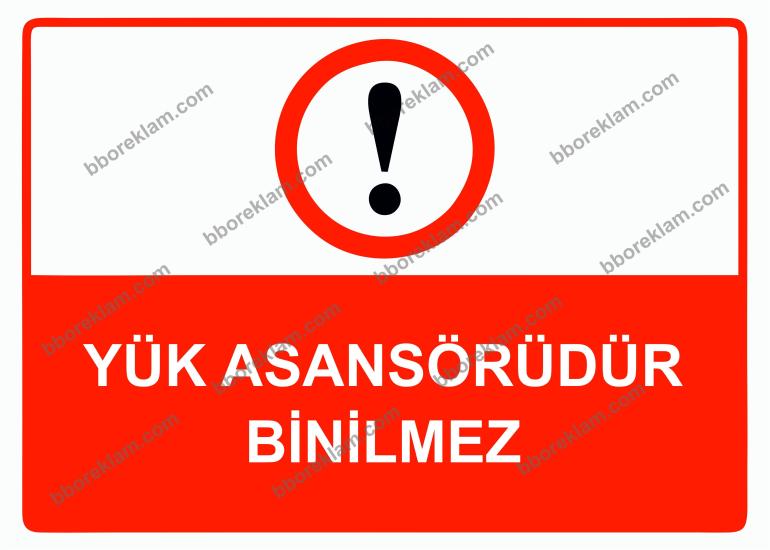 Yük Asansörüdür Binilmez Uyarı Levhası