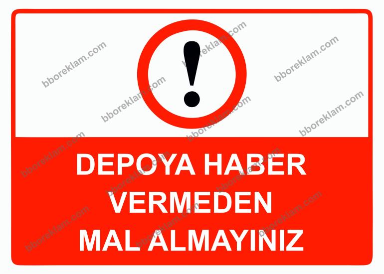 Depoya Haber Vermeden Mal Almayınız Uyarı Levhası